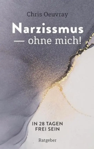 Narzissmus ohne mich Narzissmus ohne mich - Narzissmus Ratgeber